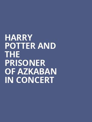 Harry Potter and the Prisoner of Azkaban in Concert, Silva Concert Hall, Eugene