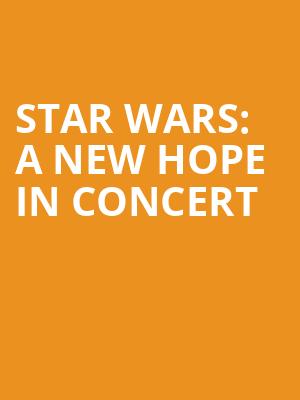 Star Wars: A New Hope In Concert Poster