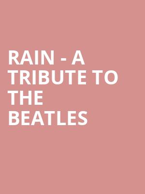 Rain A Tribute to the Beatles, Silva Concert Hall, Eugene