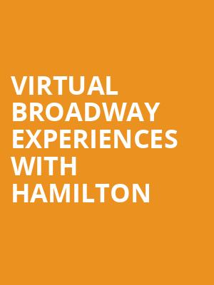 Virtual Broadway Experiences with HAMILTON, Virtual Experiences for Eugene, Eugene