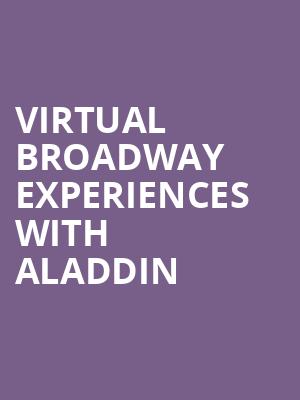 Virtual Broadway Experiences with ALADDIN, Virtual Experiences for Eugene, Eugene