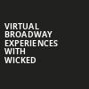 Virtual Broadway Experiences with WICKED, Virtual Experiences for Eugene, Eugene