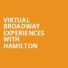 Virtual Broadway Experiences with HAMILTON, Virtual Experiences for Eugene, Eugene