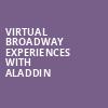 Virtual Broadway Experiences with ALADDIN, Virtual Experiences for Eugene, Eugene