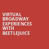 Virtual Broadway Experiences with BEETLEJUICE, Virtual Experiences for Eugene, Eugene