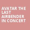 Avatar The Last Airbender In Concert, Silva Concert Hall, Eugene
